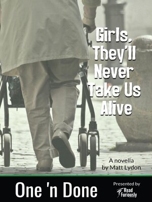 cover image of Girls, They'll Never Take Us Alive